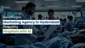 Healthcare Marketing Agency in Hyderabad Powering Hospitals with AI