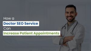 How a Doctor SEO Service Can Increase Patient Appointments